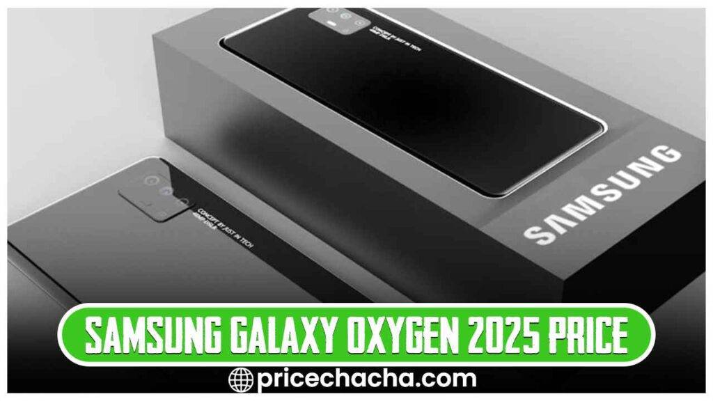 Samsung Galaxy Oxygen 2025 Price