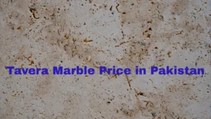 Tavera Marble Price in Pakistan